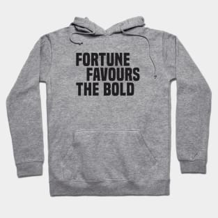 Fortune Favours The Bold (4) - Motivational Hoodie